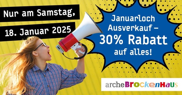 30 Prozent Rabatt auf alles, am Samstag, 18.1.2025, im Arche Brockenhaus!